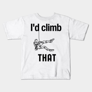 I'd climb that Funny Rock Climbing Gift Kids T-Shirt